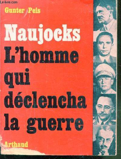 NAUJOCKS, L'HOMME QUI DECLENCHA LA GUERRE