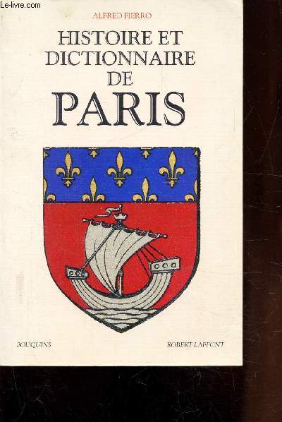 HISTOIRE ET DICTIONNAIRE DE PARIS