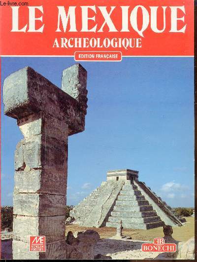 LE MEXIQUE - ARCHEOLOGIE -
