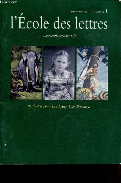 L'ECOLE DES LETTRES - SEPTEMBRE 2011 - 103E ANNEE - RUDYARD KIPLING LOIS LOUWRY, YVAN POMMAUX