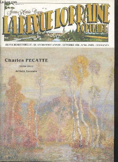 LA REVUE LORRAINE - 14E ANNEE - OCTOBRE 1988 - N84 - CHARLES PECATTE (1870-1962) - ARTISTE LORRAIN