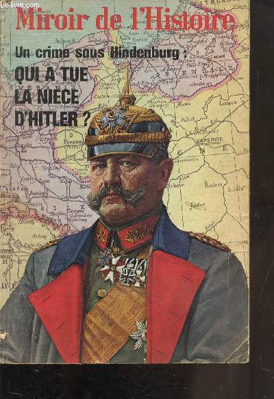 MIROIR DE L'HISTOIRE - QUI A TUE LA NIECE D'HITLER N250 - Octobre 1970