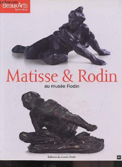 MATISSE & RODIN AU MUSEE RODIN - HORS SERIE - BEAUX-ARTS