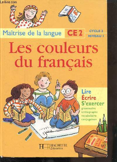 MAITRISE DE LA LANGUE CE2 - CYCLE 3 - NIVEAU 1 - LES COULEURS DU FRANCAIS