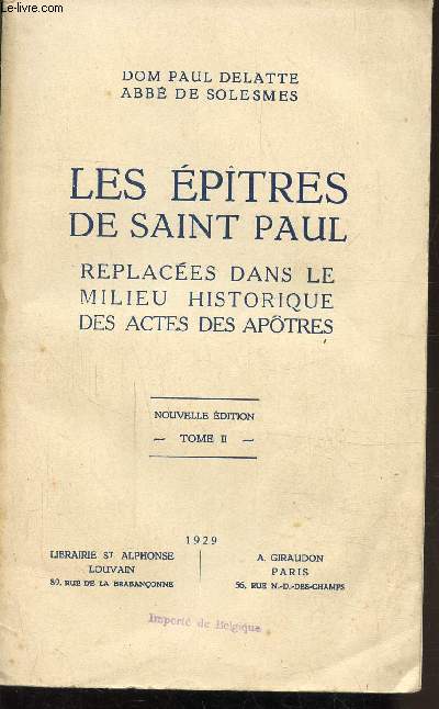 LES EPITRES DE SAINT PAUL- TOME 2 - REPLACEES DANS LE MILIEU HISTORIQUE DES ACTES DES APOTRES -
