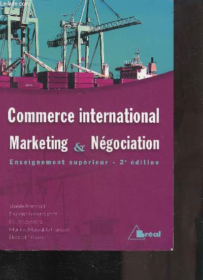 COMMERCE INTERNATIONAL MARKETING & NEGOCIATION - ENSEIGNEMENT SUPERIEUR - 2E EDITION -