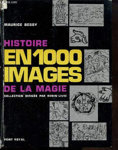 HISTOIRE EN 1000 IMAGES DE LA MAGIE -