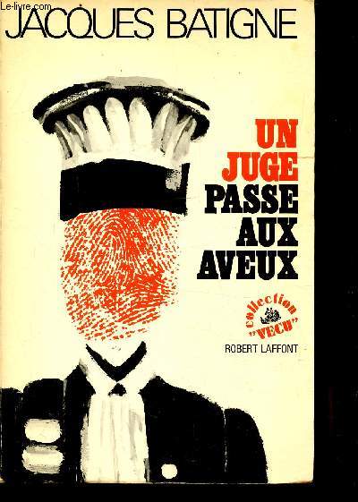 UN JUGE PASSE AUX AVEUX