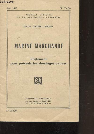 TEXTE D'INTERET GENERAL - MARINE MARCHANDE - AOUT 1965 - N 65-120 REGLEMENT POUR PREVENIR LES ABORDAGES EN MER
