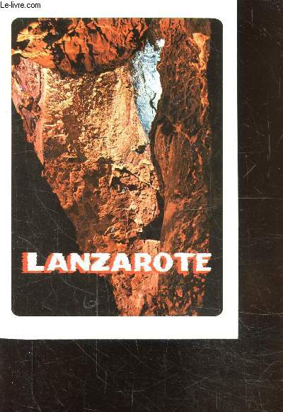 GUIDE TOURISTIQUE DE LANZAROTE - L'LE AUX VOLCANS ( ILES CANARIES)