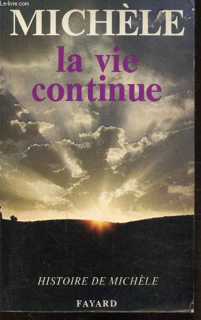 LA VIE CONTINUE - HISTOIRE DE MICHELE