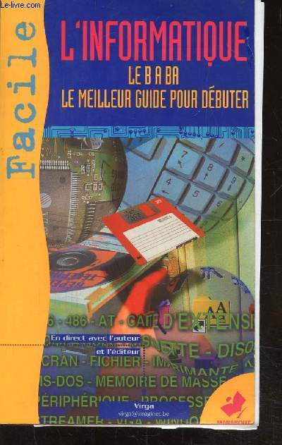 L'INFORMATIQUE LE B A BA - LE MEILLEUR GUIDE POUR DEBUTER -