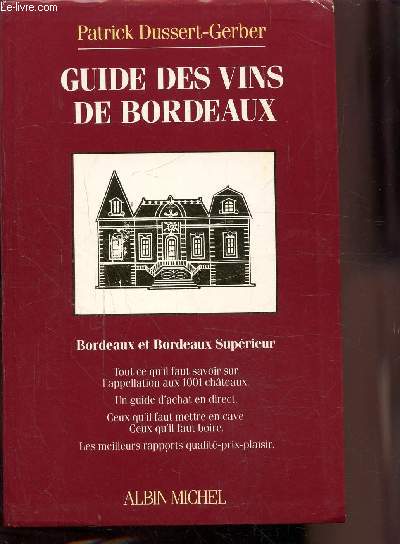 GUIDE DES VINS DE BORDEAUX - Bordeaux et Bordeaux suprieur -