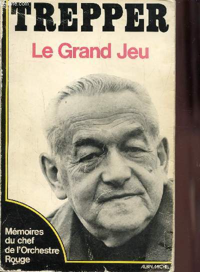 LE GRAND JEU - MEMOIRE DU CHEF DE L'ORCHESTRE ROUGE