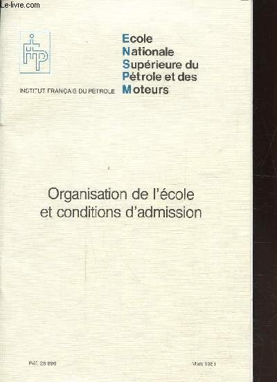 ORGANISATION DE L'ECOLE ET CONDITIONS D'ADMISSION - MARS 1981 REF 28 896