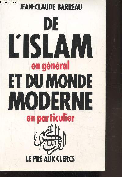 DE L'ISLAM EN GENERAL ET DU MONDE MODERNE EN PARTICULIER