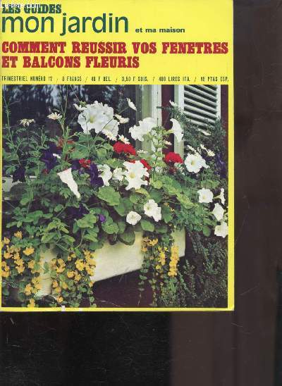 LES GUIDES MON JARDIN ET MA MAISON - COMMENT REUSSIR VOS FENETRES ET BALCONS FLEURIS - N17 -