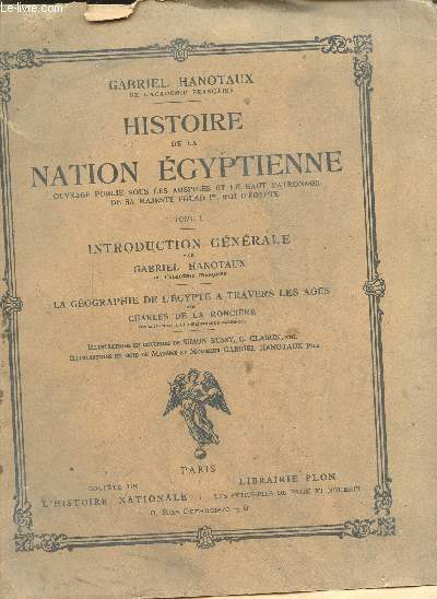 HISTOIRE DE LA NATION EGYPTIENNE -TOME I - ET LA GEOGRAPHIE DE L'EGYPTE A TRAVERS LES AGES -