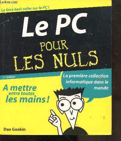 LE PC POUR LES NULS - A METTRE ENTRE TOUTES LES MAINS