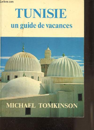 TUNISIE - UN GUIDE DE VACANCES -
