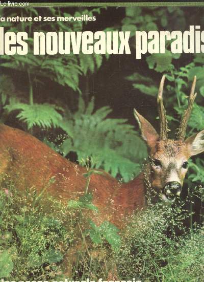 LES NOUVEAUX PARADIS - LES PARCS NATURELS FRANCAIS -