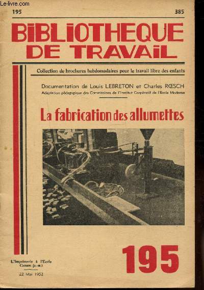 BIBLIOTHEQUE DE TRAVAIL - N195 - LA FABRICATION DES ALLUMETTES - 22 MAI 1952