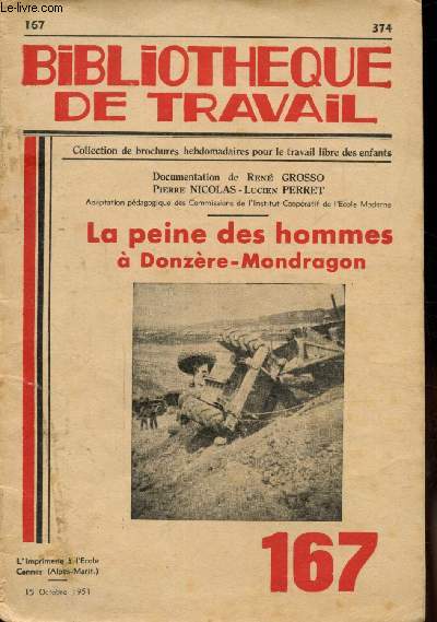 BIBLIOTHEQUE DE TRAVAIL - N 167 - LA PEINE DES HOMMES A DONZERE-MONDRAGON - 15 OCTOBRE 1951