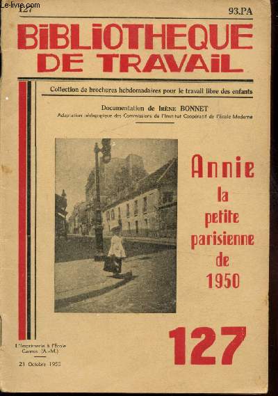 BIBLIOTHEQUE DE TRAVAIL - N 127 - 21 OCTOBRE 1950 - ANNIE LA PETITE PARISIENNE DE 1950 -