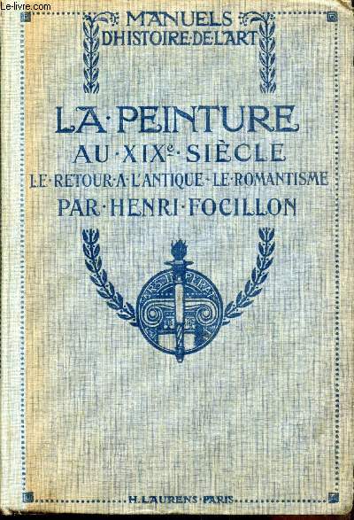 LA PEINTURE AU XIXe SIECLE - LE RETOUR A L'ANTIQUE - LE ROMANTISME