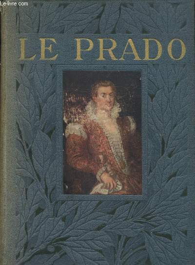 LE PRADO - MADRID - TOMES I ET II -