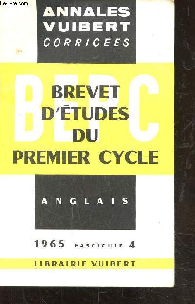 ANNALES VUIBERT - CORRIGEES - BREVET D'ETUDES DU 1ER CYCLE - ANGLAIS - FASICULE 4 -