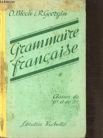 GRAMMAIRE FRANCAISE - CLASSES DE 6E ET 5E