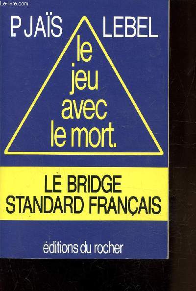 LE BRIDGE STANDARD FRANCAIS - LE JEU AVEC LE MORT