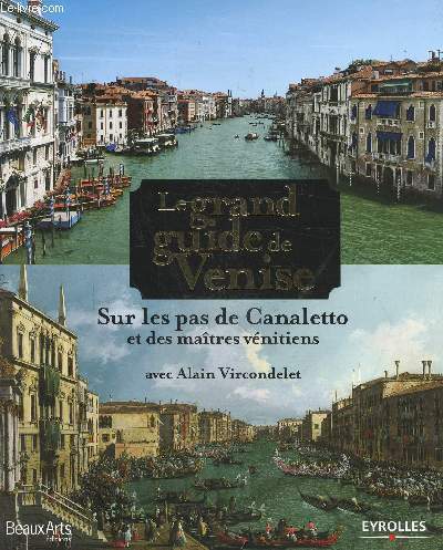 LE GRAND GUIDE DE VENISE