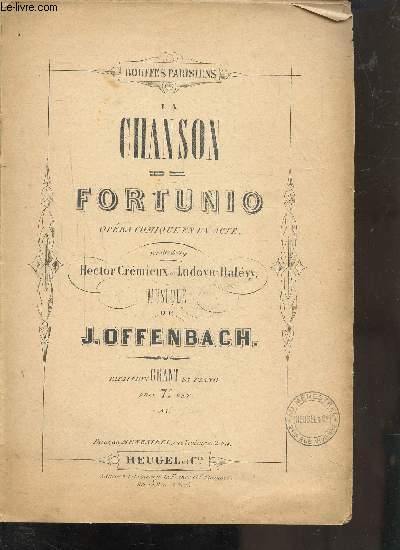 PARTITION CHANT ET PIANO H2714 - LA CHANSON - FORTUNO - OPERA COMIQUE EN UN ACTE -
