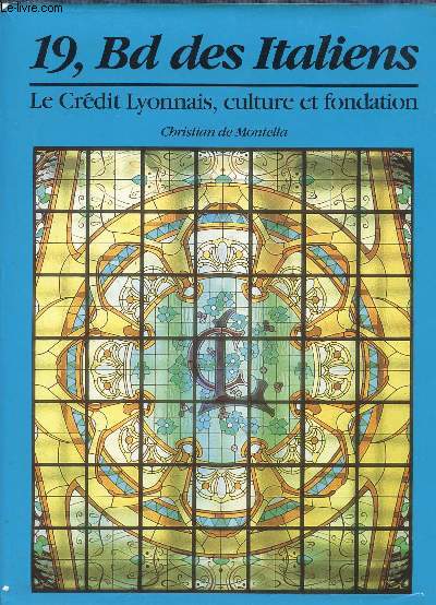 19, BD DES ITALIENS - LE CREDIT LYONNAIS CULTURE ET FONDATION