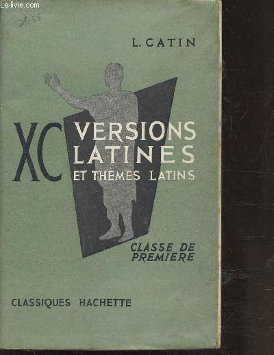 XCVERSIONS LATINES ET THEMES LATINS - CLASSE DE PREMIERE