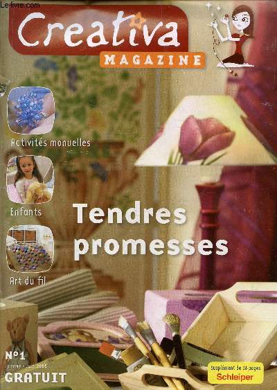 CREATIVA MAGAZINE N 1 - JUIN 2005 - ACTIVITES MANUELLES - ENFANTS - ART DU FIL - TENDRES PROMESSES -