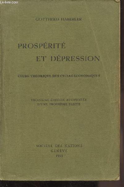 PROSPERITE ET DEPRESSION - ETUDE THEORIQUE DES CYCLES ECONOMIQUES - 3E EDITION -
