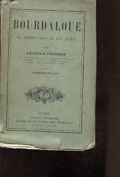 BOURDALOUE - SA PREDICATION ET SON TEMPS