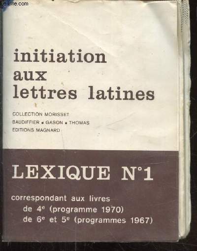 INITIATION AUX LETTRES LATINE - LEXIQUE N1 - - CORRESPONDANT AU LIVRES DE 6E ET 5E (programme 1967) de 4E ( programme 1970) -
