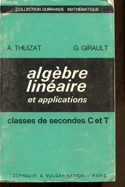 ALGEBRE LINEAIRE ET APPLICATIONS - CLASSES DE SECONDES C ET T -