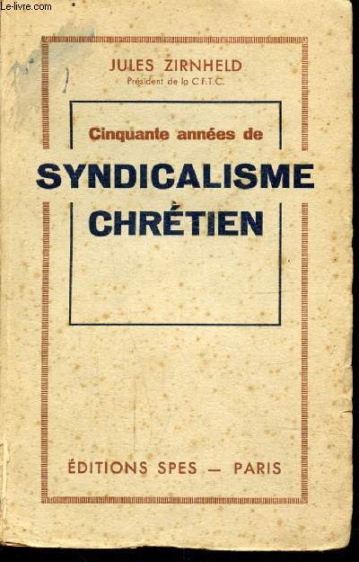 CINQUANTE ANNEES DE SYNDICALISME CHRETIEN