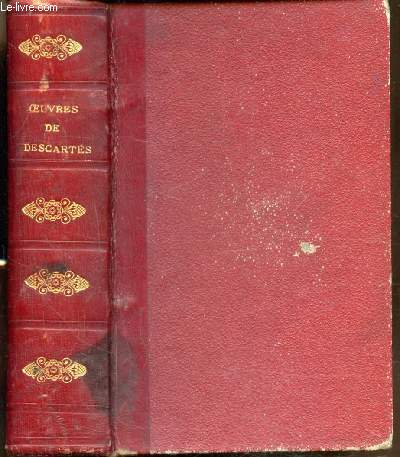 OEUVRES DE DESCARTES - Collationne sur les meilleurs textes et prcde d'une introduction - Discours sur la mthode - Mdiations - Trait des passions