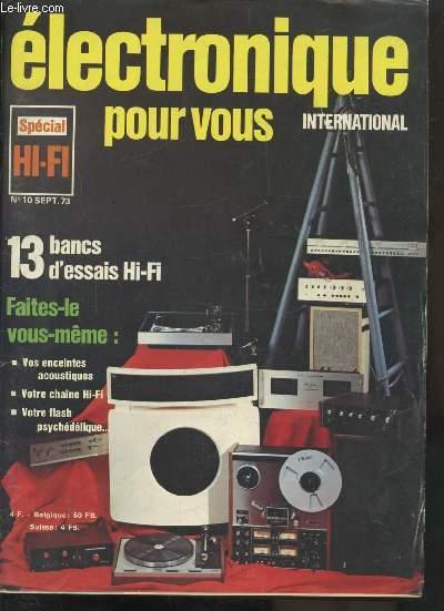 ELECTRONIQUE POUR VOUS - N10 - SEPTEMBRE 1973 - INTERNATIONAL - SPECIAL HI-FI - 13 BANCS D'ESSAIS HI-FI - FAITES LE VOUS MEME: VOS ENCEINTES ACOUSTIQUES - VOTRE CHAINE -