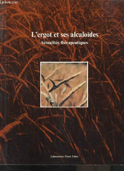 L'ERGOT ET SES ALCALODES - ACTUALITES THERAPEUTIQUES -