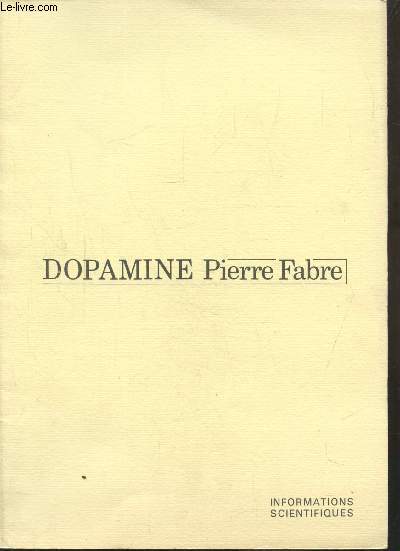 DOPAMINE PIERRE FABRE - INFORMATIONS SCIENTIFIQUES -