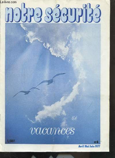 NOTRE SECURITE N 6 - AVRIL MAI JUIN 1977 -