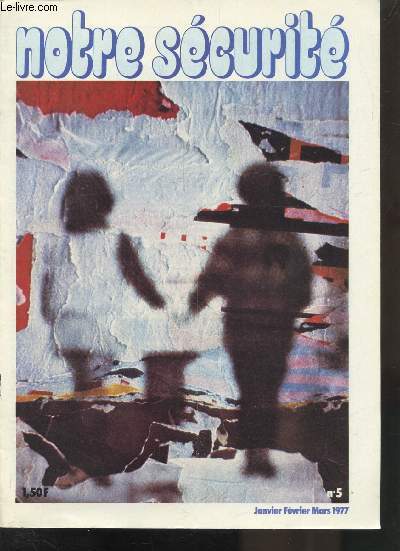 NOTRE SECURITE N 5- JANVIER FEVRIER MARS 1977 -