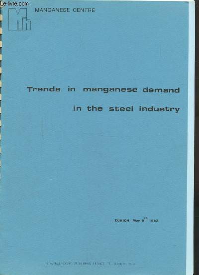 TRENDS IN MANGANESE DEMAND IN THE STEEL INDUSTRY